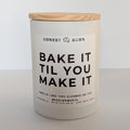 Bake it Til you Make it - 9oz Soy Candle - Ready to Gift (Box & Card Included)