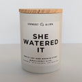She Watered It - 9oz Soy Candle - Ready to Gift (Box & Card Included)
